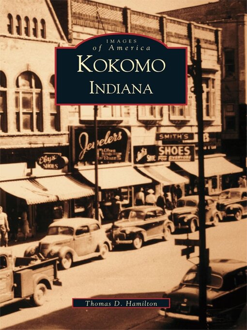 Title details for Kokomo, Indiana by Thomas D. Hamilton - Available